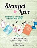 Image de Stempel ♥ Liebe: Papeterie, Kleidung Taschen, und mehr - Zeichen setzen mit originellen Stempelide