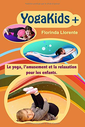 YogaKids+: Le yoga, l’amusement et la relaxation pour les enfants. en ligne YogaKids+: Le yoga, l’amusement et la relaxation pour les enfants. en ligne