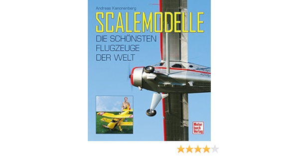 Scalemodelle Die Schonsten Flugzeuge Der Welt Amazon De Kanonenberg Andreas Bucher