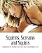 Produktbild Squirms, Screams and Squirts: Handbook for Turning Great Sex into Extraordinary Sex: A Guide to Advanced Sexual Play (Advanced Sexual Studies)
