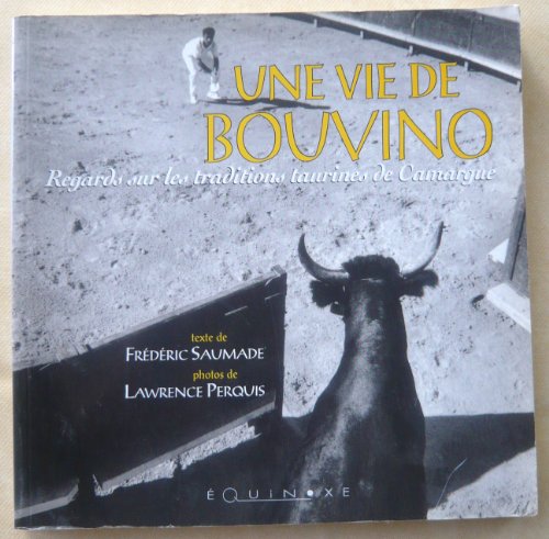 couverture de : vie de bouvino : regards sur les traditions taurines de c...