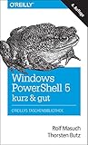 Windows PowerShell 5 - kurz & gut by Rolf Masuch, Thorsten Butz
