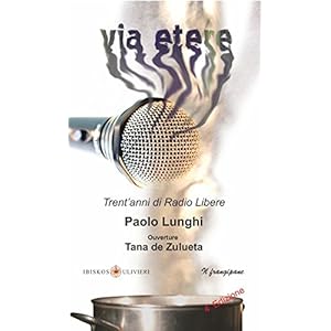 VIA ETERE: Trent'anni di Radio Libere (Il Frangipa