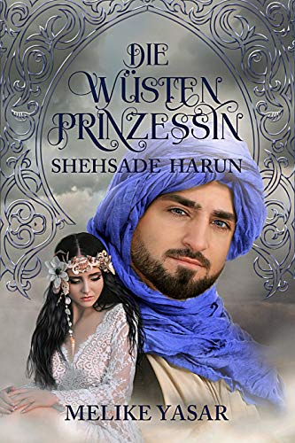 Die WÃ¼stenprinzessin  3 - Shehsade Harun: Shehsade Harun von [Yasar, Melike]