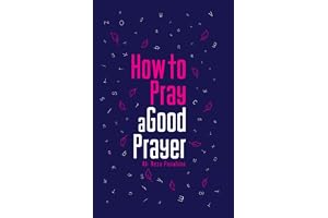 How to pray a good prayer