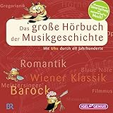Das große Hörbuch der Musikgeschichte: Mit Uhu durch elf Jahrhunderte by 