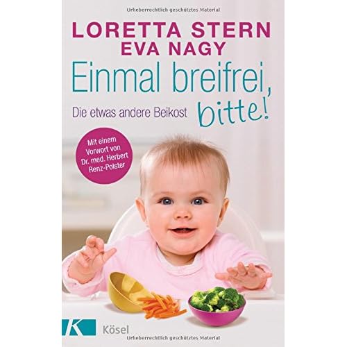 Einmal breifrei, bitte!: Die etwas andere Beikost