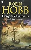 Les Cités des Anciens, Tome 1 : Dragons et serpents