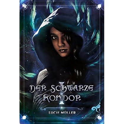 Der Schwarze Kondor: Teil 1 Der Schwarze Kondor: Teil 1