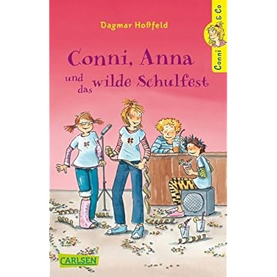 Conni, Anna und das wilde Schulfest (Conni & Co, Band 4) Conni, Anna und das wilde Schulfest (Conni & Co, Band 4)