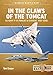 Produktbild In the Claws of the Tomcat: US Navy F-14 Tomcat in Combat, 1987-2000 (Middle East at War)