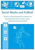 Image de Social Media und Fußball: Studie zur Social Media Kommunikation der deutschen Nationalmannschaft un