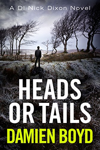 Heads or Tails (The DI Nick Dixon Crime Series Book 7) Heads or Tails (The DI Nick Dixon Crime Series Book 7)