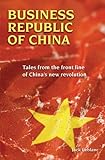 Image de Business Republic of China: Tales from the Front Line of China's New R