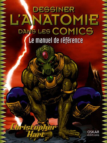 Dessiner l'anatomie dans les Comics : Le manuel de référence Dessiner l'anatomie dans les Comics : Le manuel de référence