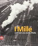 I Mille scatti per una storia d'Italia. Ediz. illustrata
