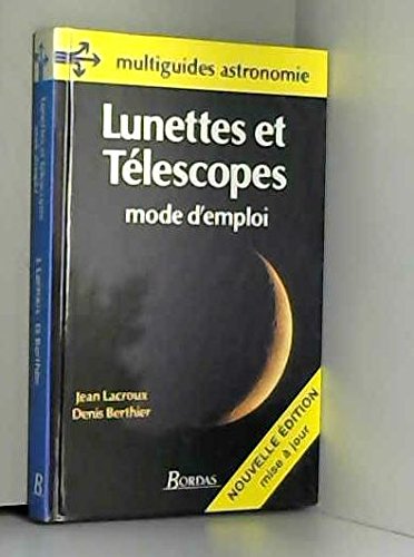 Télécharger Lunettes et telescopes, mode d'emploi livre En ligne