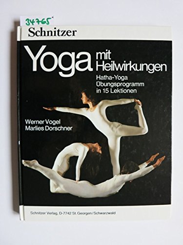 Download Yoga mit Heilwirkungen. Hatha-Yoga, Übungsprogramm in 15 Lektionen Download Yoga mit Heilwirkungen. Hatha-Yoga, Übungsprogramm in 15 Lektionen