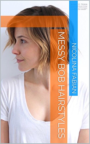 Messy Bob Hairstyles Ebook Nicolina Fabian Amazon In Kindle Store