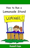 Image de How to Run a Lemonade Stand: Everything a Kid Needs to Know About a Lemonade Stand (English Edition)