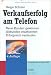 Verkaufserfolg am Telefon: Neue Kunden gewinnen, Altkunden reaktivieren, Erfolgreich verkaufen by 