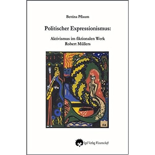 [PDF] Download Politischer Expressionismus.: Aktivismus im fiktionalen Werk Robert Müllers. (Literatur- und Medienwissenschaft) Kostenlos