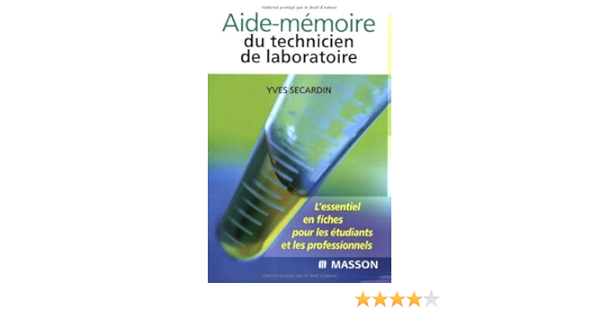 Amazon Fr Aide Memoire Du Technicien De Laboratoire Secardin Yves Livres