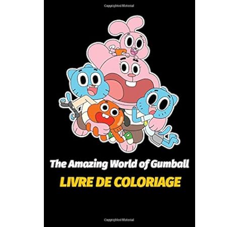 Amazon Fr The Amazing World Of Gumball Livre De Coloriage Facile Et Amusant Pour Les Enfants Coloring Cartoon Livres