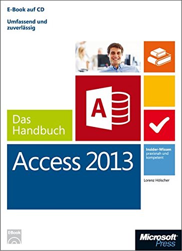 Download Microsoft Access 2013 - Das Handbuch: Insider-Wissen - praxisnah und kompetent