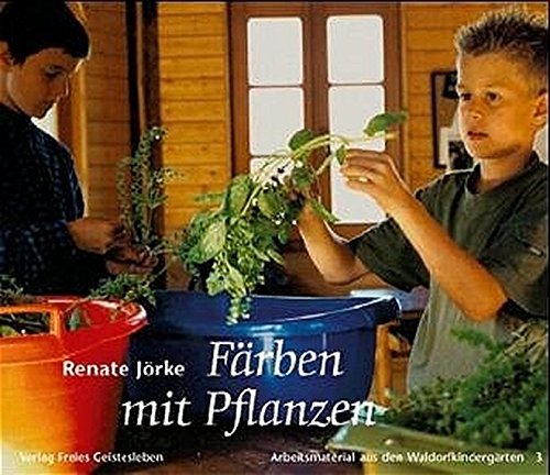 Download Färben mit Pflanzen: Textilien selbst gefärbt. Historisches und Rezepte für heute (Arbeitsmaterial aus den Waldorfkindergärten) Download Färben mit Pflanzen: Textilien selbst gefärbt. Historisches und Rezepte für heute (Arbeitsmaterial aus den Waldorfkindergärten)