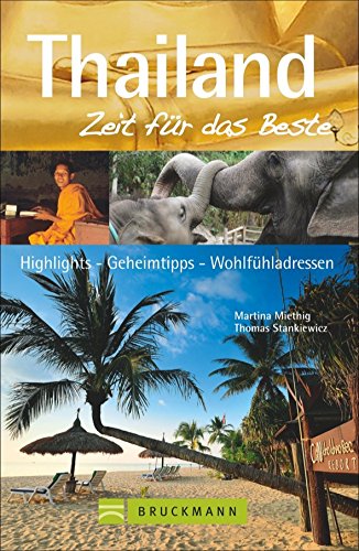 Download Reiseführer Thailand - Zeit für das Beste: Highlights -– Geheimtipps -– Wohlfühladressen Download Reiseführer Thailand - Zeit für das Beste: Highlights -– Geheimtipps -– Wohlfühladressen