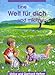 Eine Welt für dich und mich by 