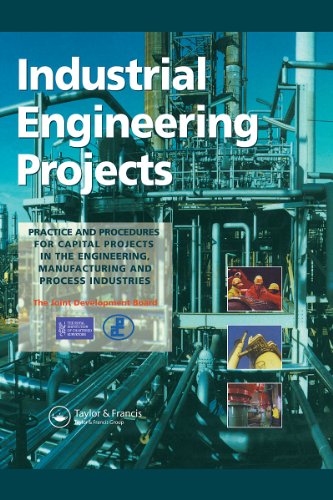 Industrial Engineering Projects: Practice and Procedures for Capital Projects in the Engineering, Manufacturing and Process Industries (English Edition) livre
