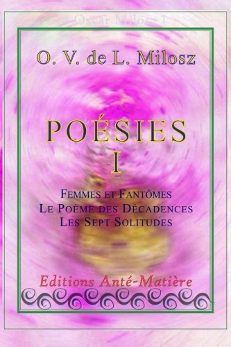 Download O. V. de L. Milosz Poésie tome 1 : Femmes et Fantômes - Le Poème des Décadences - Les Sept Solitudes - milosz poésie milosz poésie: Milosz poésie : poème des décadences - sept solitudes - milosz Download O. V. de L. Milosz Poésie tome 1 : Femmes et Fantômes - Le Poème des Décadences - Les Sept Solitudes - milosz poésie milosz poésie: Milosz poésie : poème des décadences - sept solitudes - milosz