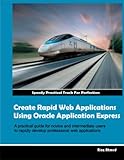 Image de Create Rapid Web Applications Using Oracle Application Express (Oracle Application Express (APEX)) (English Edition)