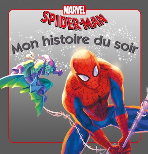 Spiderman contre le bouffon vert, Mon histoire du soir Spiderman contre le bouffon vert, Mon histoire du soir
