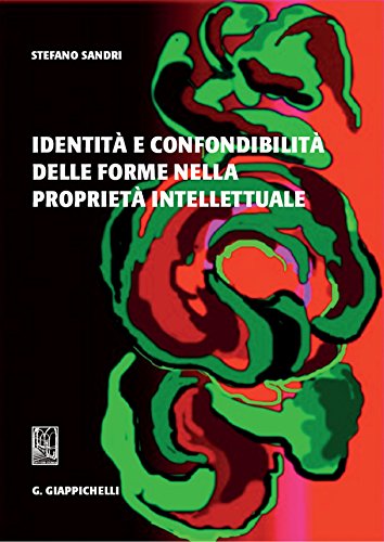 Identità e confondibilità delle forme nella proprietà intellettuale
