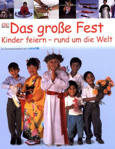 Preisvergleich Produktbild Das große Fest: Kinder feiern rund um die Welt