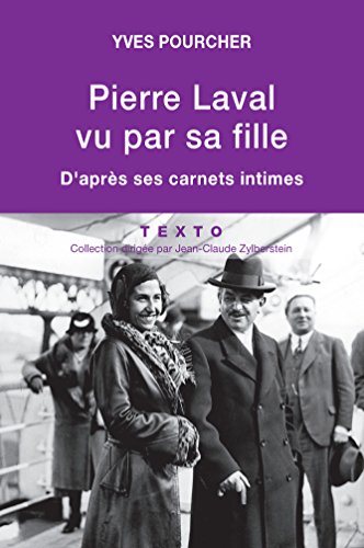 Pierre Laval vu par sa fille: D'après ses carnets intimes