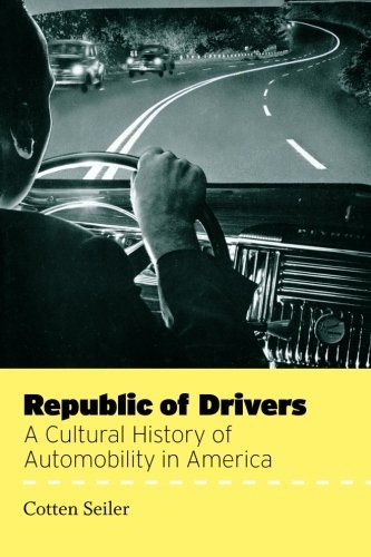 Republic of Drivers: A Cultural History of Automobility in America (English Edition) livre