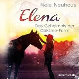 Das Geheimnis der Oaktree-Farm: Elena - Ein Leben für Pferde 4 by 