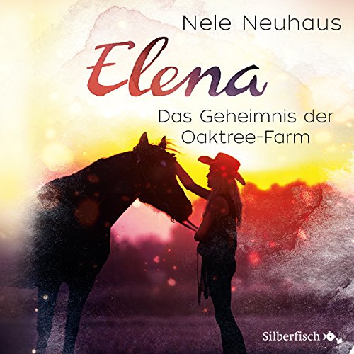 Das Geheimnis der Oaktree-Farm: Elena - Ein Leben für Pferde 4