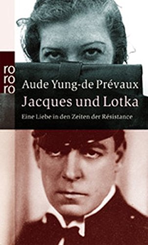 Preisvergleich Produktbild Jacques und Lotka: Eine Liebe in den Zeiten der Résistance