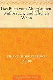 Das Buch vom Aberglauben, Mißbrauch, und falschen Wahn by 