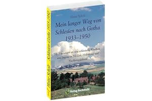 Mein langer Weg von Schlesien nach Gotha 1933-1950 (Band 1 von 2): Erinnerungen an eine schlesische Kindheit und Jugend in NS-Zeit, Hitlerkrieg und Nachkriegsjahren
