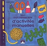 Mon tout premier livre d'activités manuelles