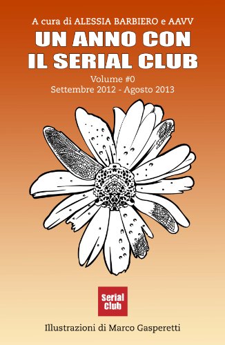 Download Un anno con il Serial Club - Volume #0 - Settembre 2012 Agosto 2013