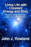 Image de Living Life with Constant Energy and Bliss (English Edition)