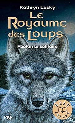 Pocket Jeunesse Le royaume des loups - tome 01 : Faolan le solitaire (1)