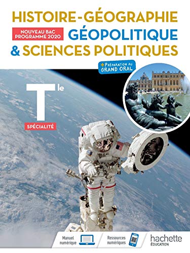 HistoireGéographie, Géopolitique, Sciences politiques Tle spécialité : Livre de l'élève + préparation au grand oral